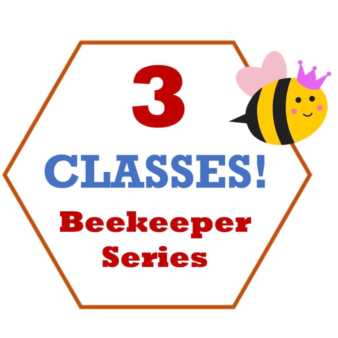 Beekeeping 101 - 3 Class SERIES