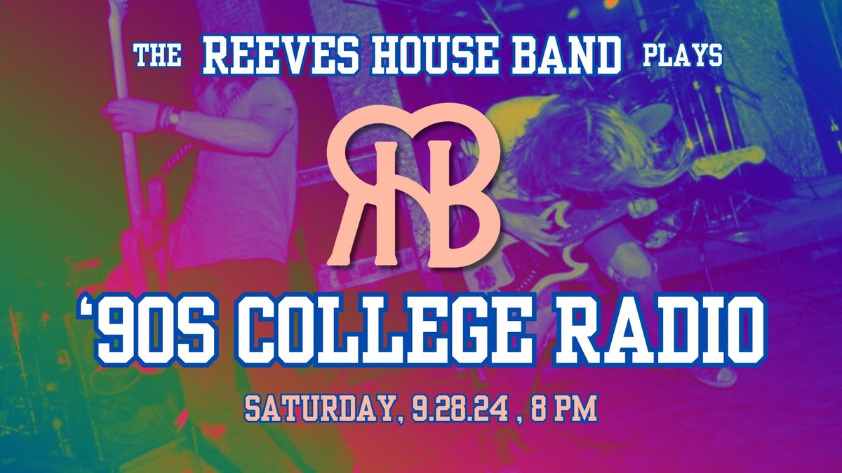 The Reeves House Band plays '90s College Radio