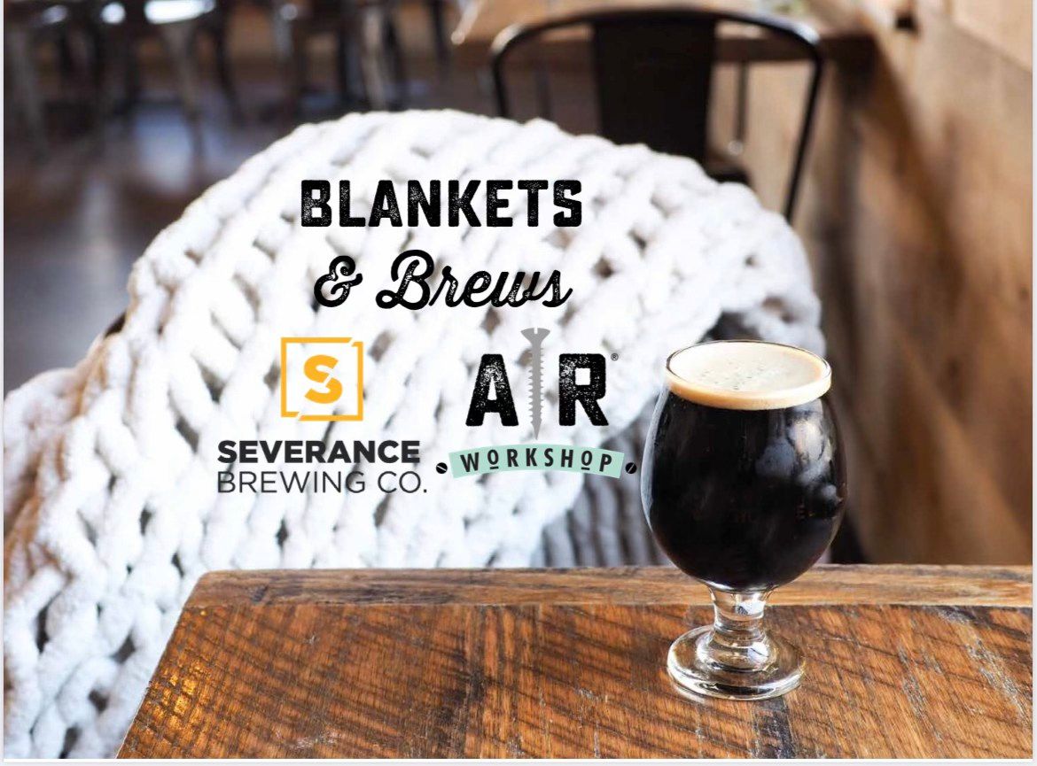 BLANKETS & BREWS WITH SEVERANCE BREW | 701 N. PHILLIPS AVE #110 | SIOUX FALLS