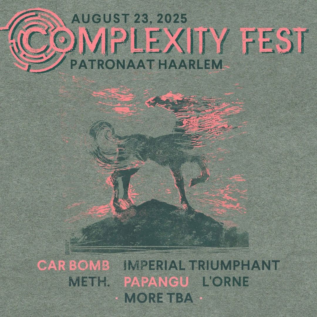 Complexity Fest 2025: Car Bomb, Imperial Triumphant, meth., Papangu, L\u2019orne and more!