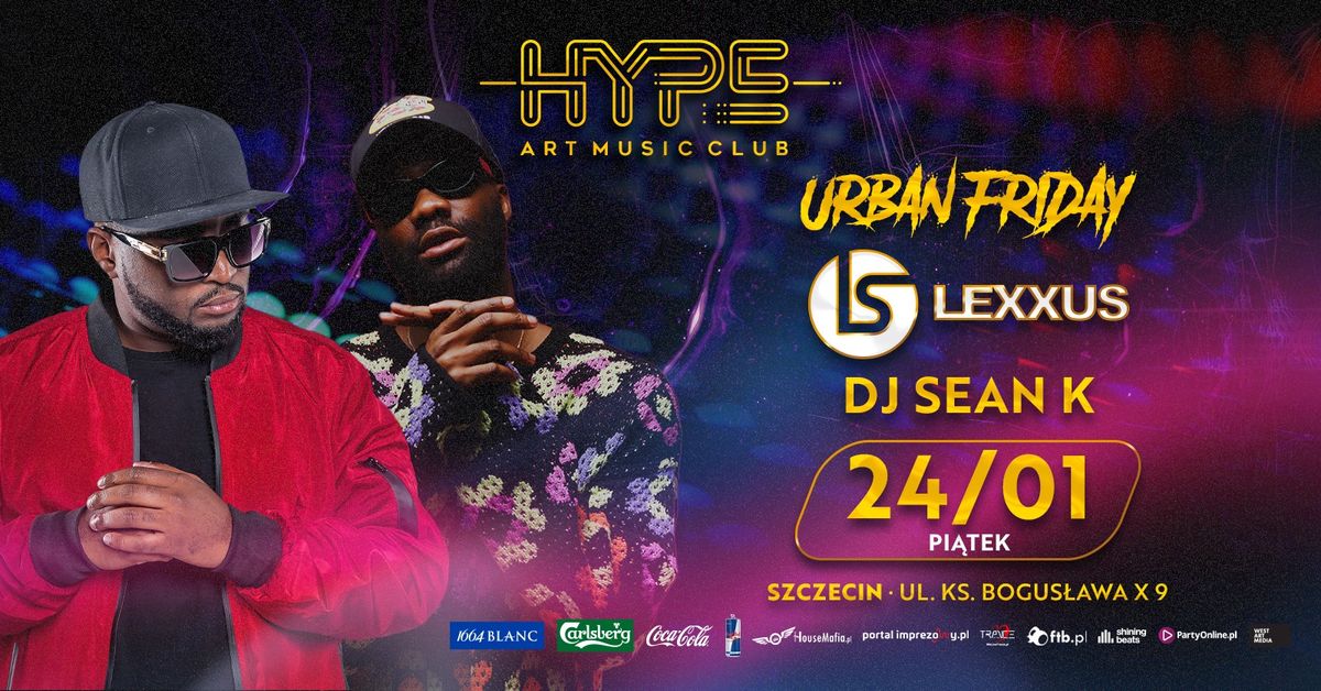 \ud83d\udd25 Urban Friday w HYPE! \ud83d\udd25 DJ LEXXUS, DJ SEAN K