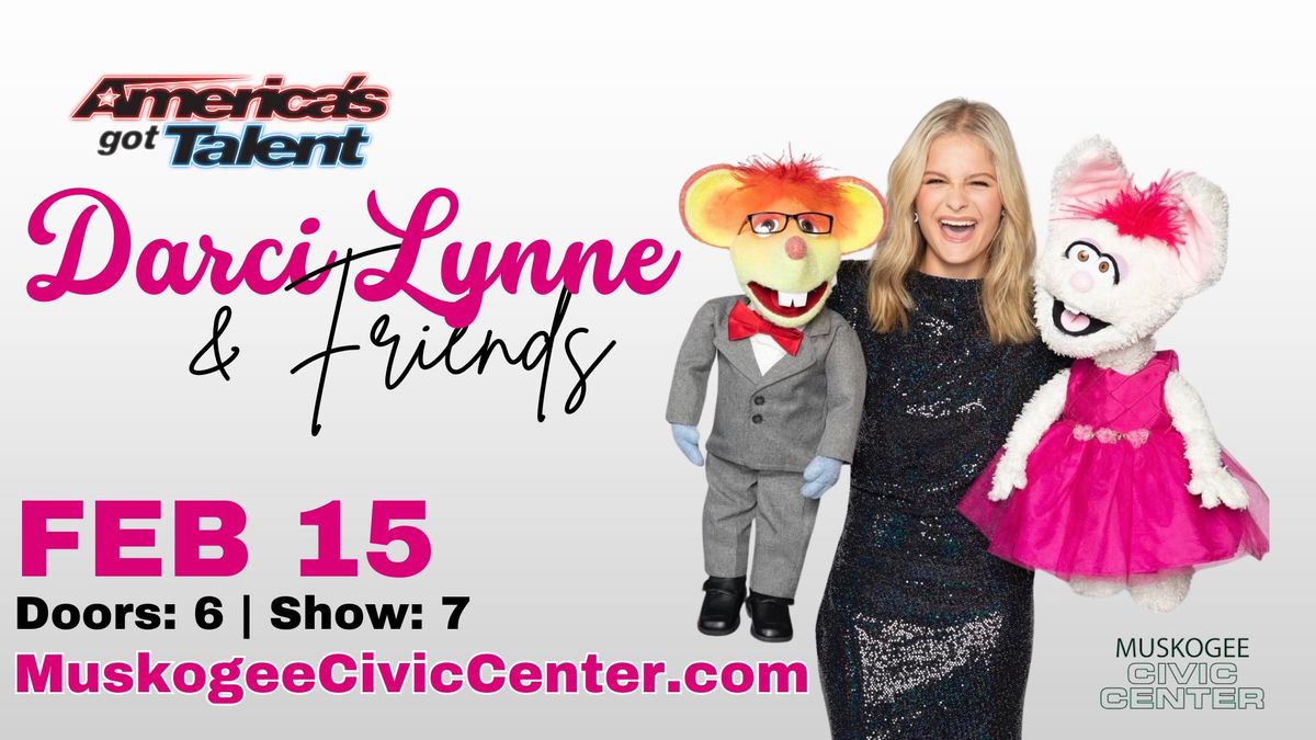 Darci Lynne & Friends at the Muskogee Civic Center