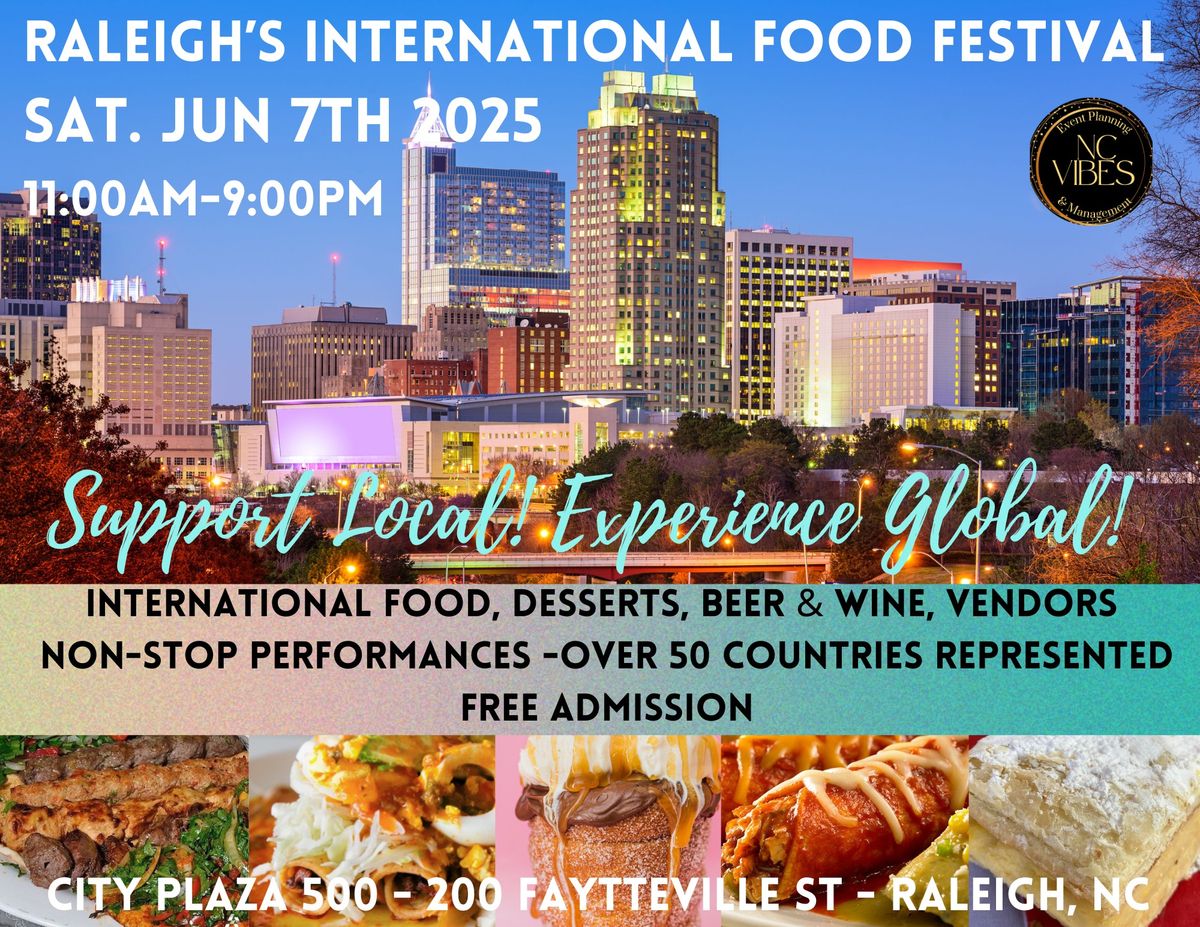 10TH ANNUAL RALEIGH'S INTERNATIONAL FOOD FESTIVAL-FREE ADMISSION