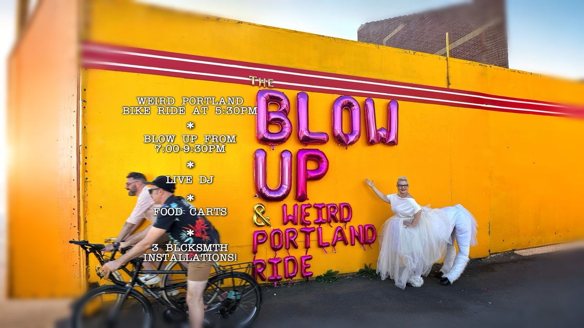 the Blow Up & Weird Portland Ride!