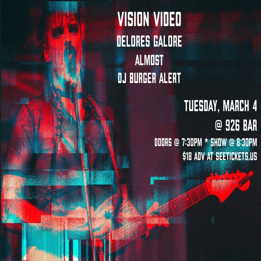 Vision Video w\/ Delores Galore, Almost, Burger Alert at 926 Bar - Tues March 4