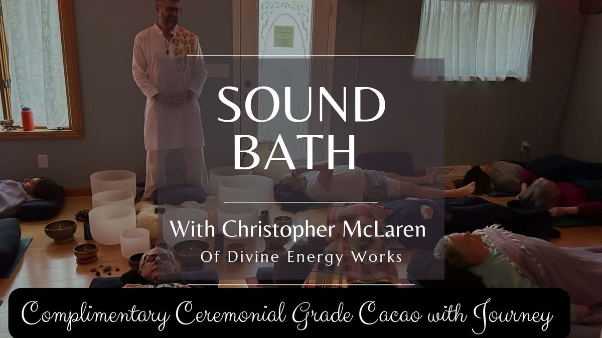 Sound Bath and Cacao with Divine Energy Works