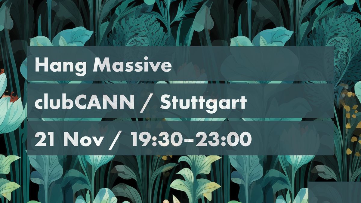 Hang Massive in Stuttgart + Nasiri