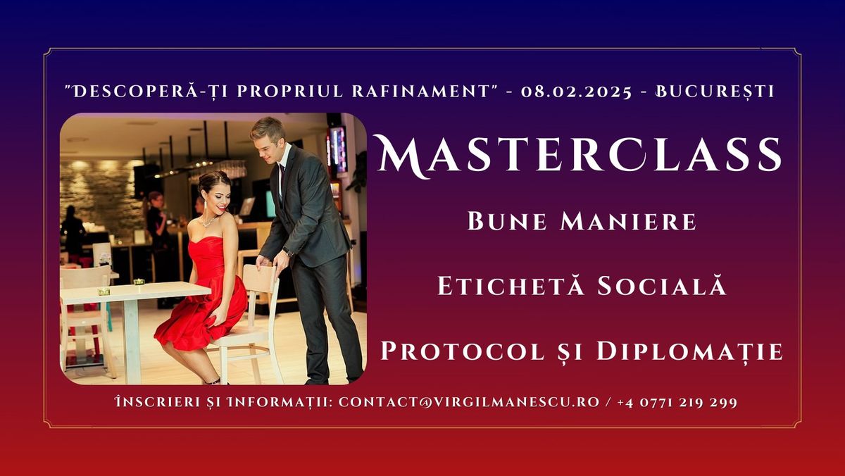 Curs de Bune Maniere & Etichet\u0103 Social\u0103 - Protocol \u0219i Diploma\u021bie 08.02.2025 - Bucure\u0219ti