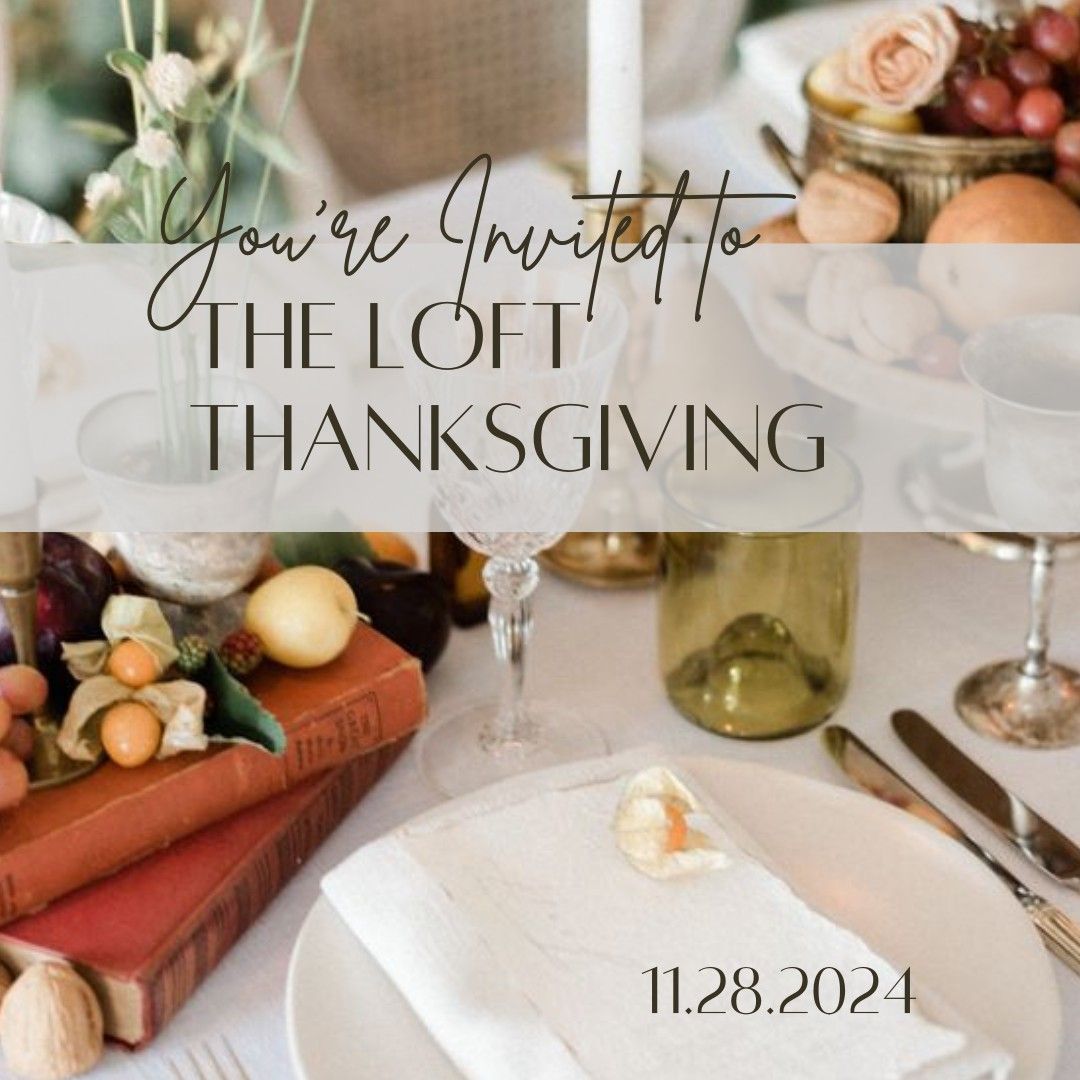 Thanksgiving at The Loft 