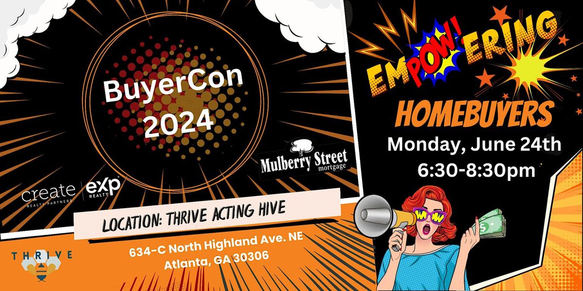 BuyerCon 2024: HOMEBUYERS .... Get EmPOWered!