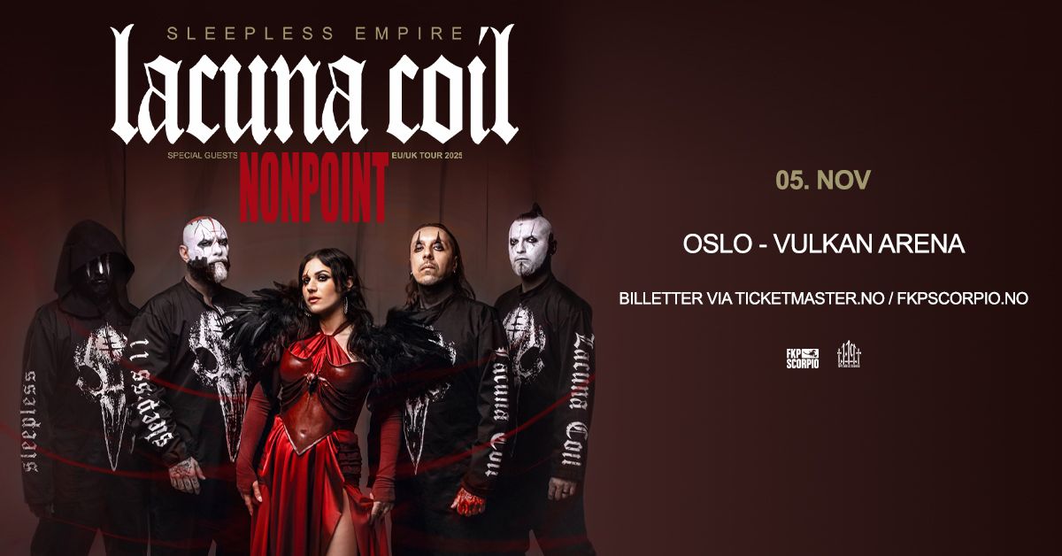 Lacuna Coil + supp.: Nonpoint \/ Vulkan Arena \/ Pres. av FKP Scorpio