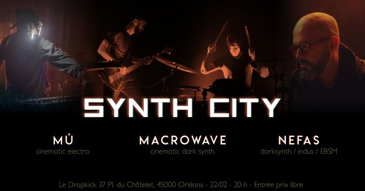 |[ SYNTH CITY ]| Macrowave + M\u016f + Nefas \/\/ Orl\u00e9ans - Le Dropkick Bar