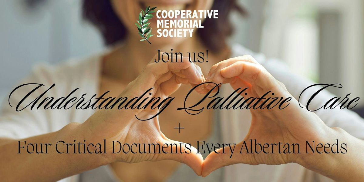 Understanding Palliative Care & Four Critical Documents Every Albertan Needs