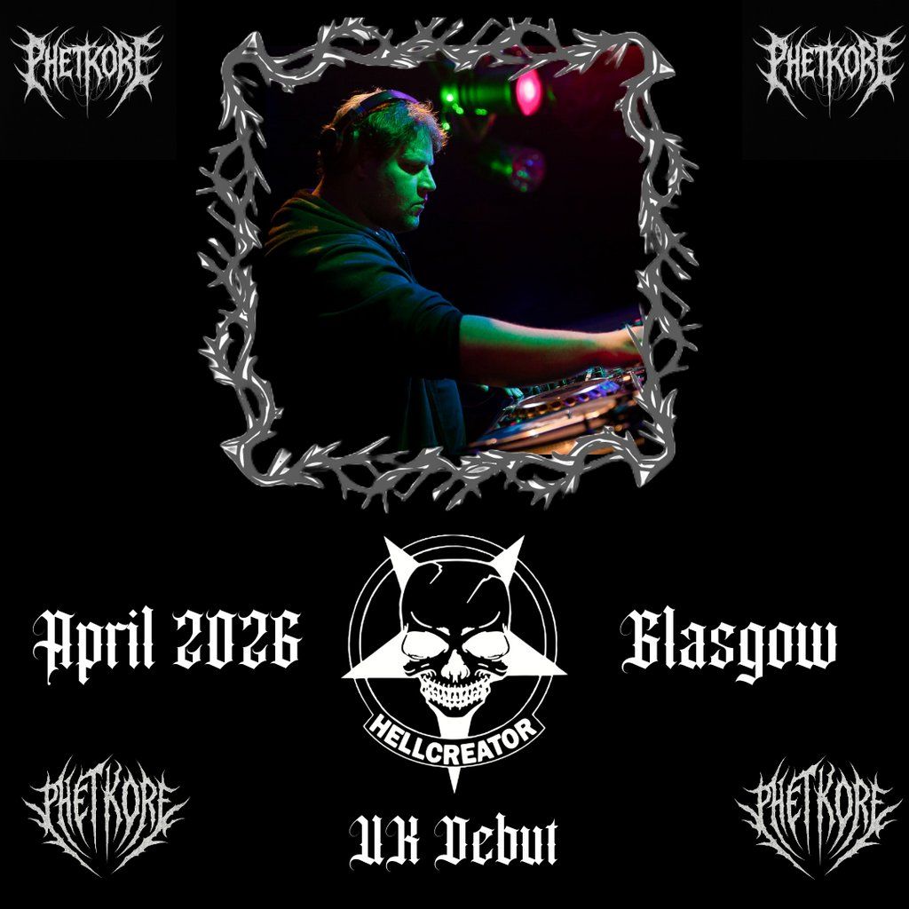 PhetKore Vol.1 Feat. Hellcreator (UK Debut) Monad (Live) + More