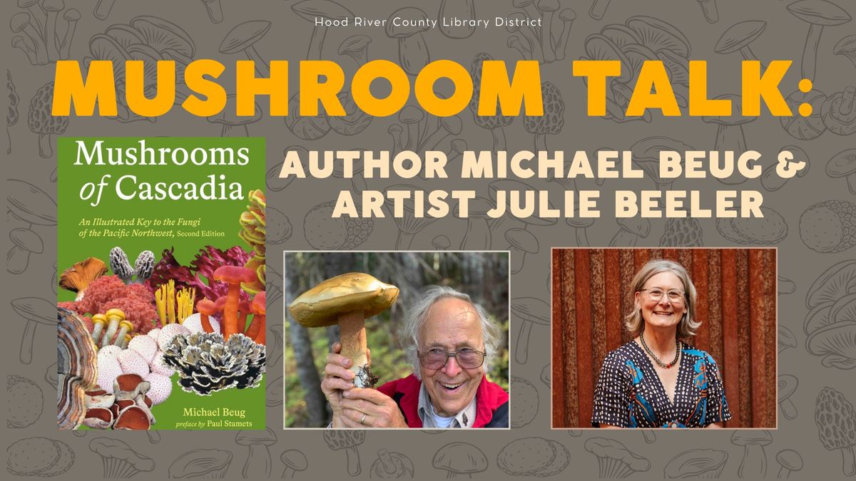 Mushroom Talk: Michael Beug & artist Julie Beeler