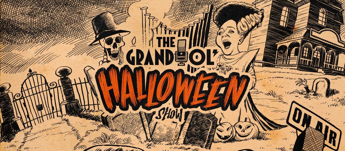 THE GRAND OL' HALLOWEEN SHOW