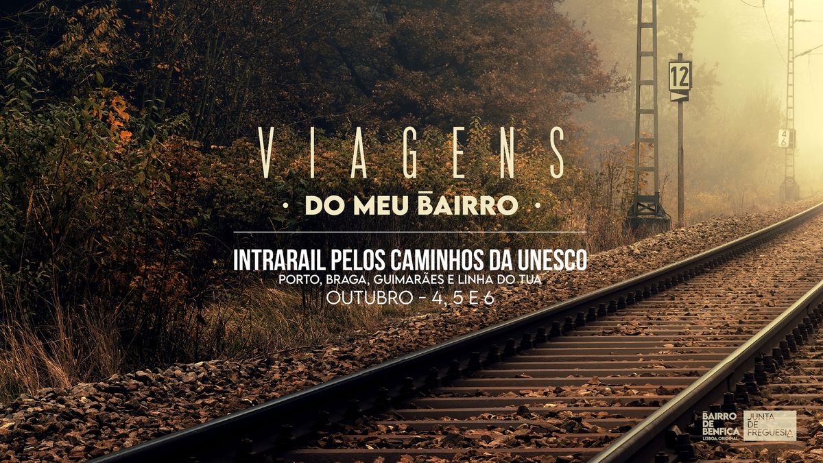 Viagens do Meu Bairro - Intrarail pelos Caminhos da Unesco