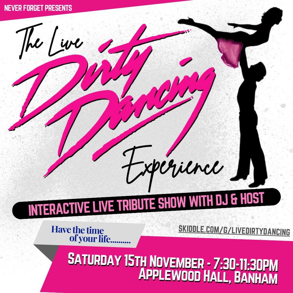 The Live Dirty Dancing Experience - Applewood Hall, Banham
