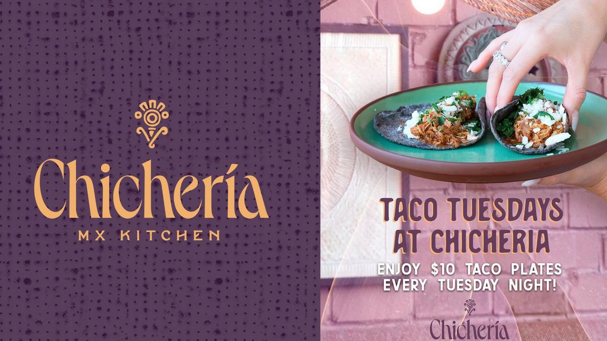 Taco Tuesdays at Chicheria Mexican Kitchen