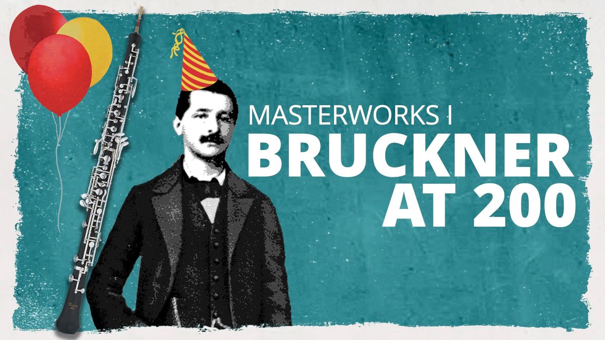 Masterworks I: Bruckner at 200