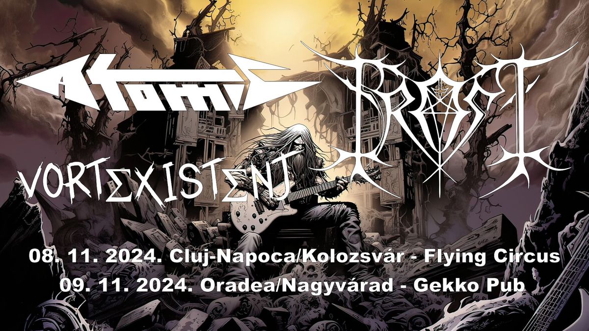 Atomic | Frost | Vortexistent - 08. 11. 2024. Cluj-Napoca\/Kolozsv\u00e1r - Flying Circus