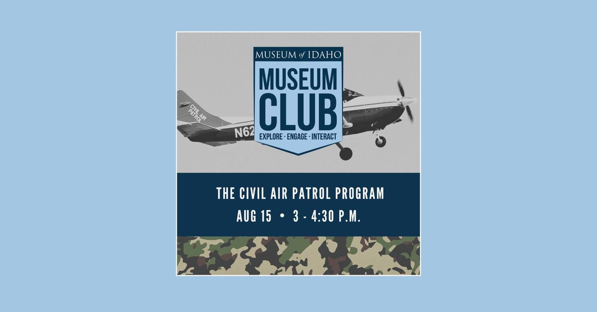 Museum Club: The Civil Air Patrol Program
