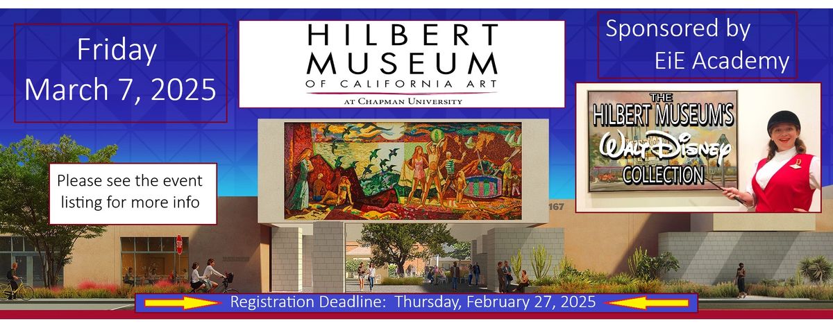 Hilbert Museum of California Art  Disney Exhibit~Sponsored by EiE Academy