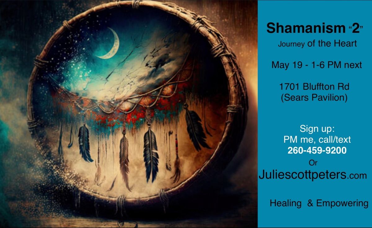 Shamanism \u201c2\u201d - Journey of the Heart & Healing 