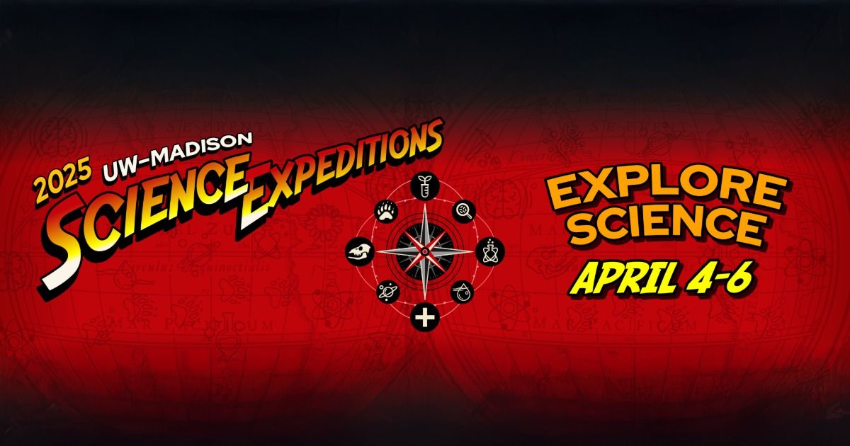 UW Madison Science Expeditions Campus Open House