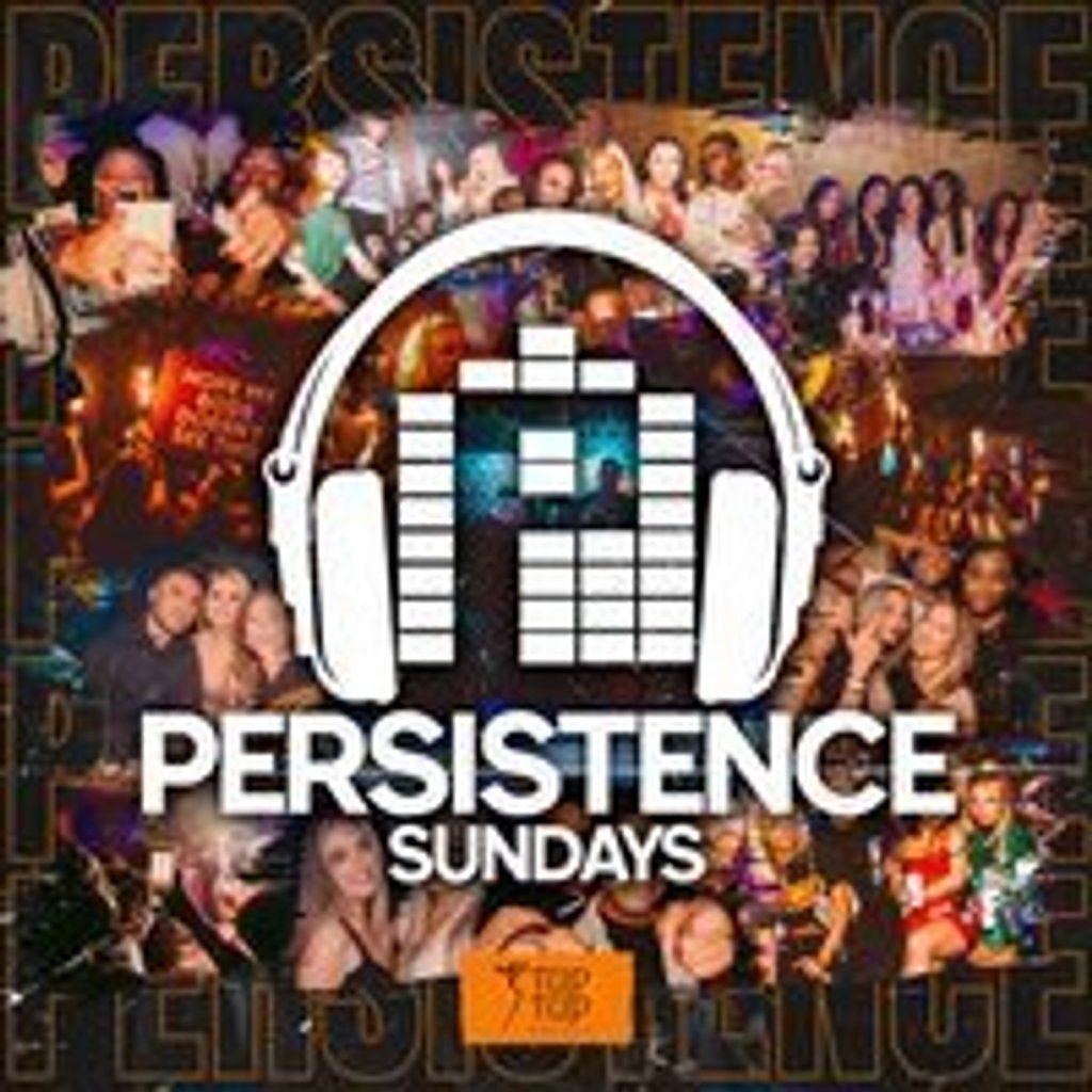 Persistence| Sunday's @ Tup Tup Palace
