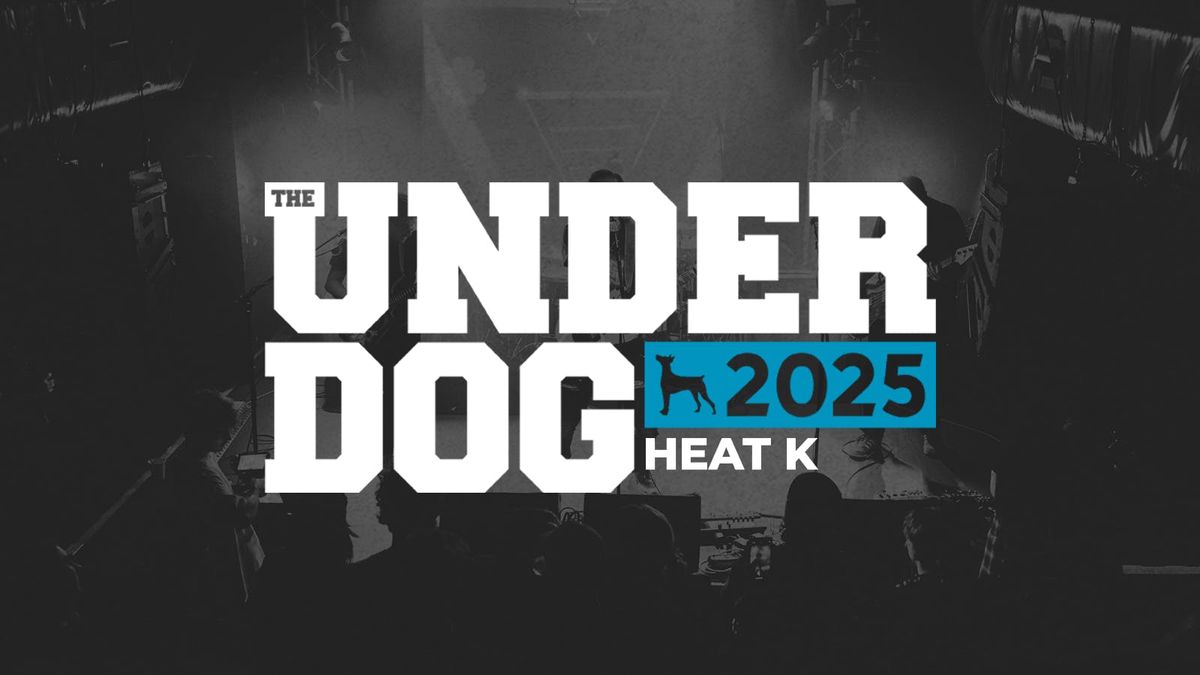 The Underdog 2025 | Heat K