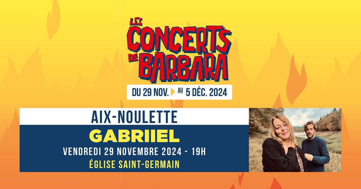 [GRATUIT] Les concerts de Barbara : Gabriiel . 29 NOV. 2024 . Aix-Noulette