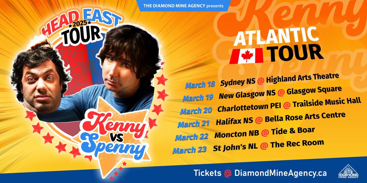 KENNY VS SPENNY Live In Charlottetown PEI