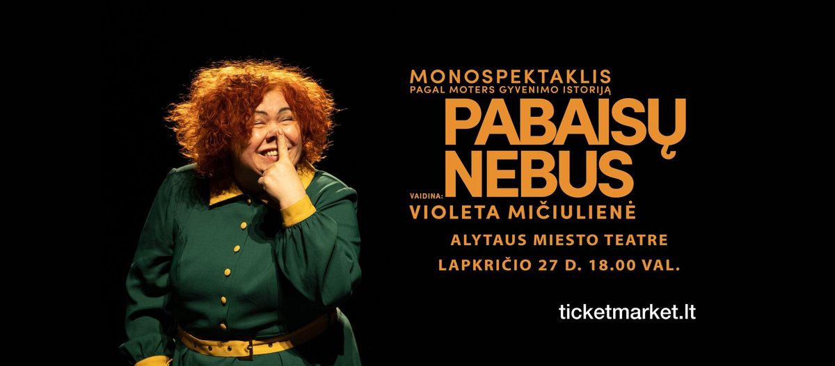 Monospektaklis PABAIS\u0172 NEBUS | ALYTUS