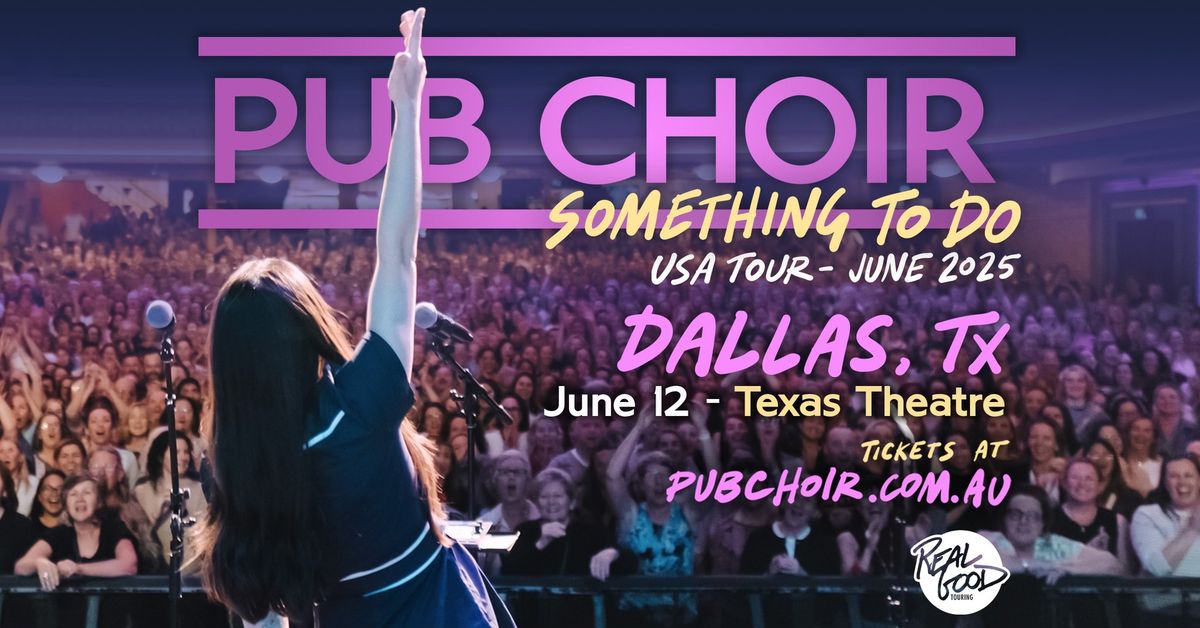 Pub Choir - Dallas, TX - Texas Theatre (Something To Do Tour)