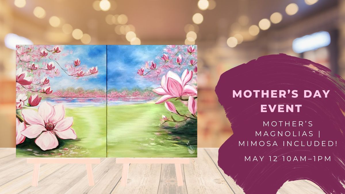 Mother's Magnolias *3hr* | 1st Mimosa Free