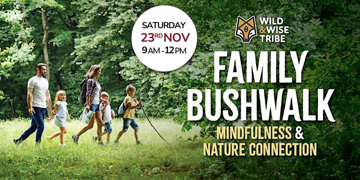 Wild & Wise Tribe Family Bushwalk & Nature Connection