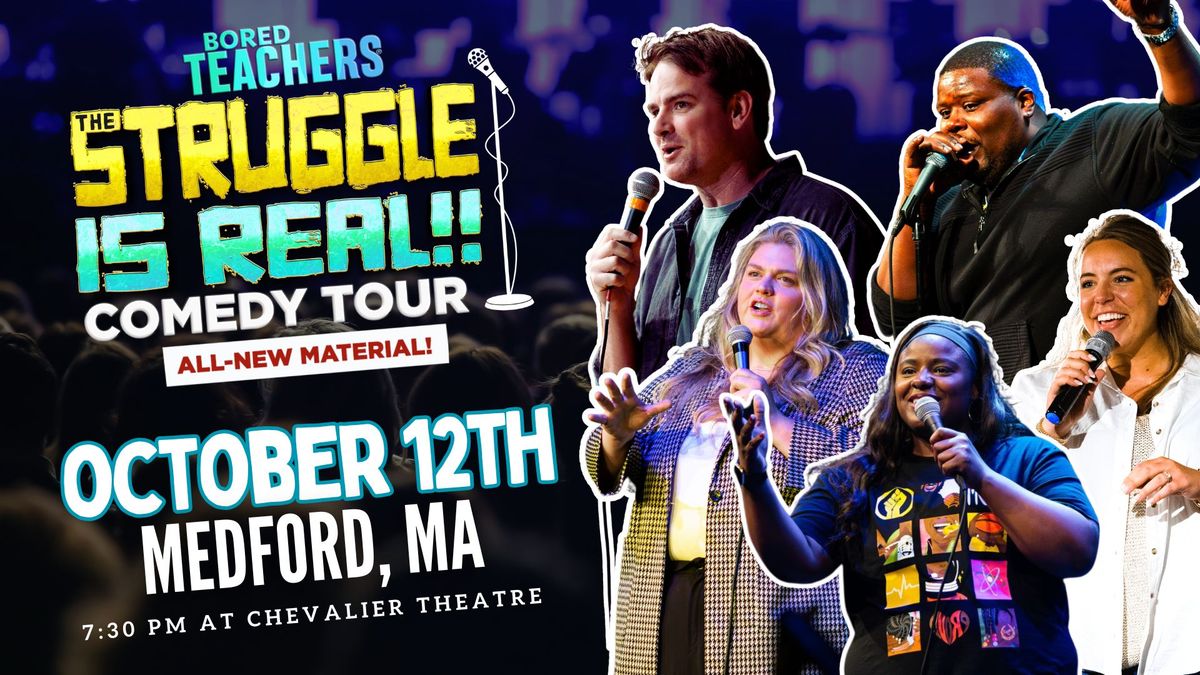 Bored Teachers The Struggle is Real Comedy Tour - Medford