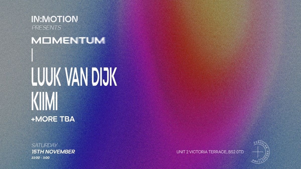 In:Motion presents: MOMENTUM | Luuk Van Dijk, KIIMI + More TBA