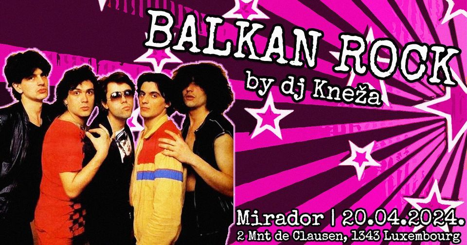 Balkan Rock by dj Kne\u017ea in Mirador Luxembourg