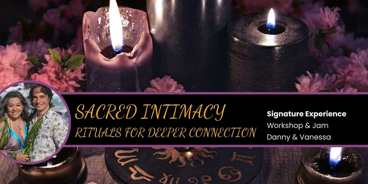 Sacred Intimacy for Valentines: Rituals for Deeper Connection + Jam!