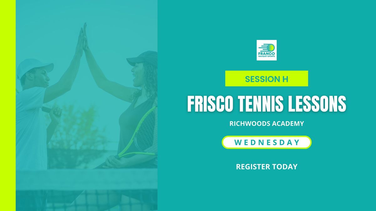 FRISCO - RICHWOODS TENNIS LESSONS - Advanced Beginner Tennis Session H (11 to 16YR)