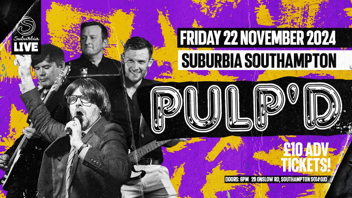 Pulp'd - Pulp Tribute Band \/\/ Suburbia Southampton