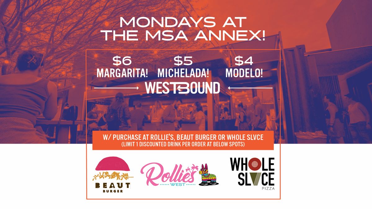 Mondays at the MSA Annex!