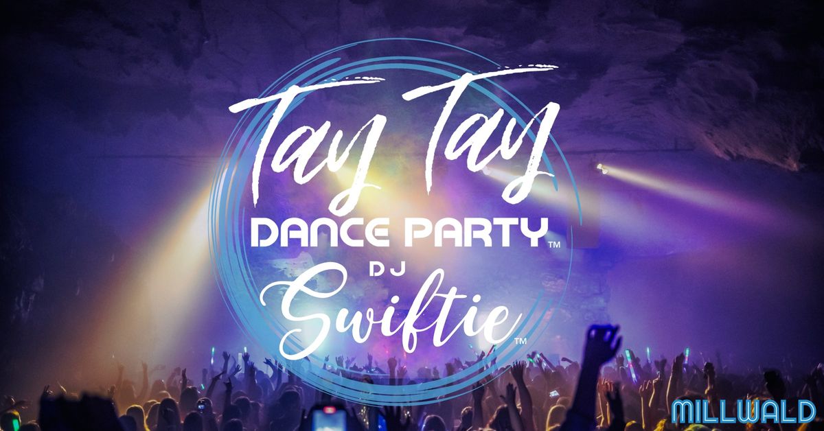 Tay Tay Dance Party Hosted by DJ Swiftie