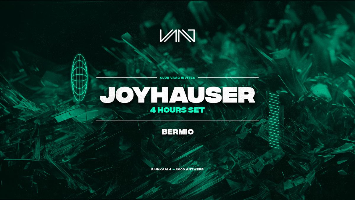 Club Vaag invites JOYHAUSER (4h set)