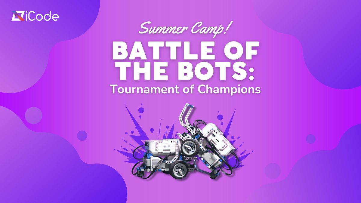 Summer Camp: Battle of the Bots : Tournament of Champions - Half Day Camp