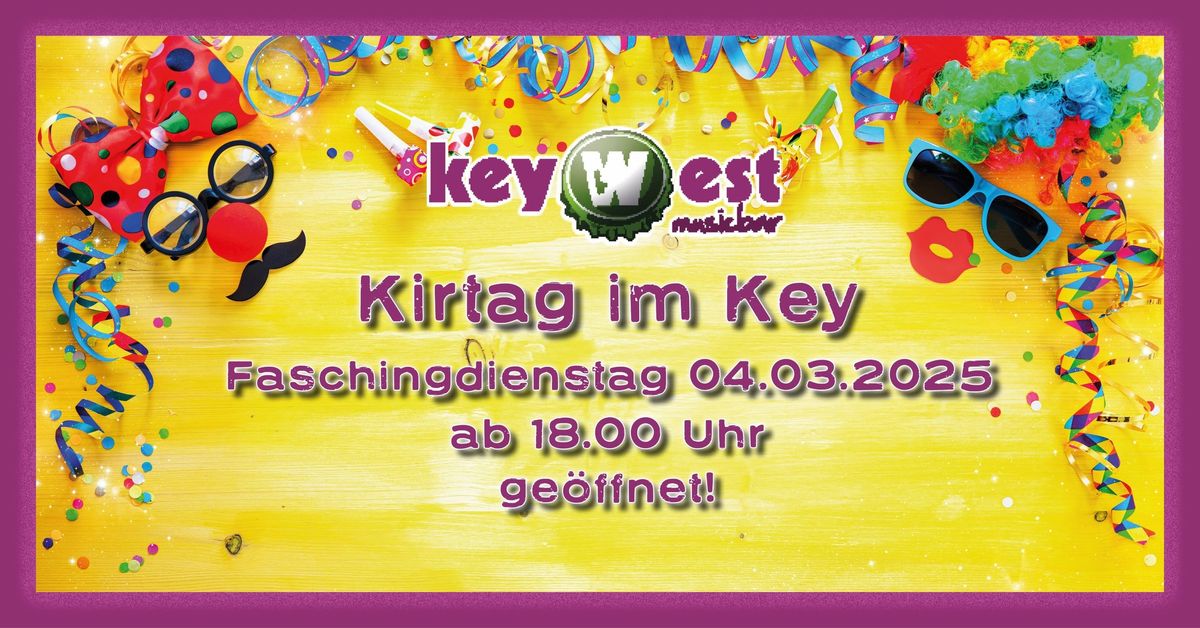 Kirtag im Key (Faschingsdienstag)