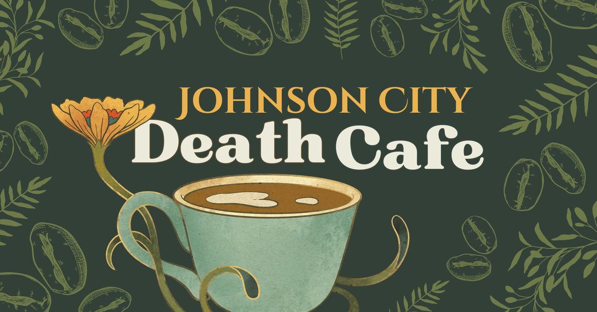 Johnson City Death Cafe