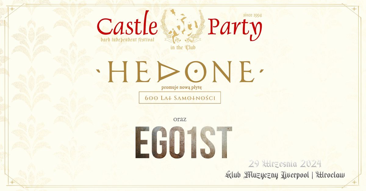 \u2022 Hedone \u2022 Egoist \u2022 Castle Party in the Club \u2022